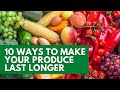 10 Ways to Make Your Produce Last Longer