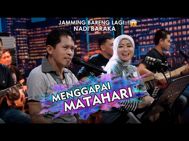 MENGGAPAI MATAHARI . RHOMA IRAMA ,,, COVER  LILIN HERLINA Feat NADI BARAKA __  JAMMING ALL CREW class=