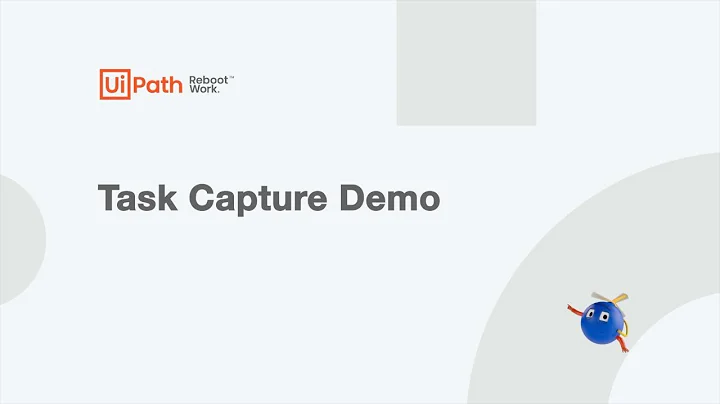 UiPath Task Capture: Product Demo