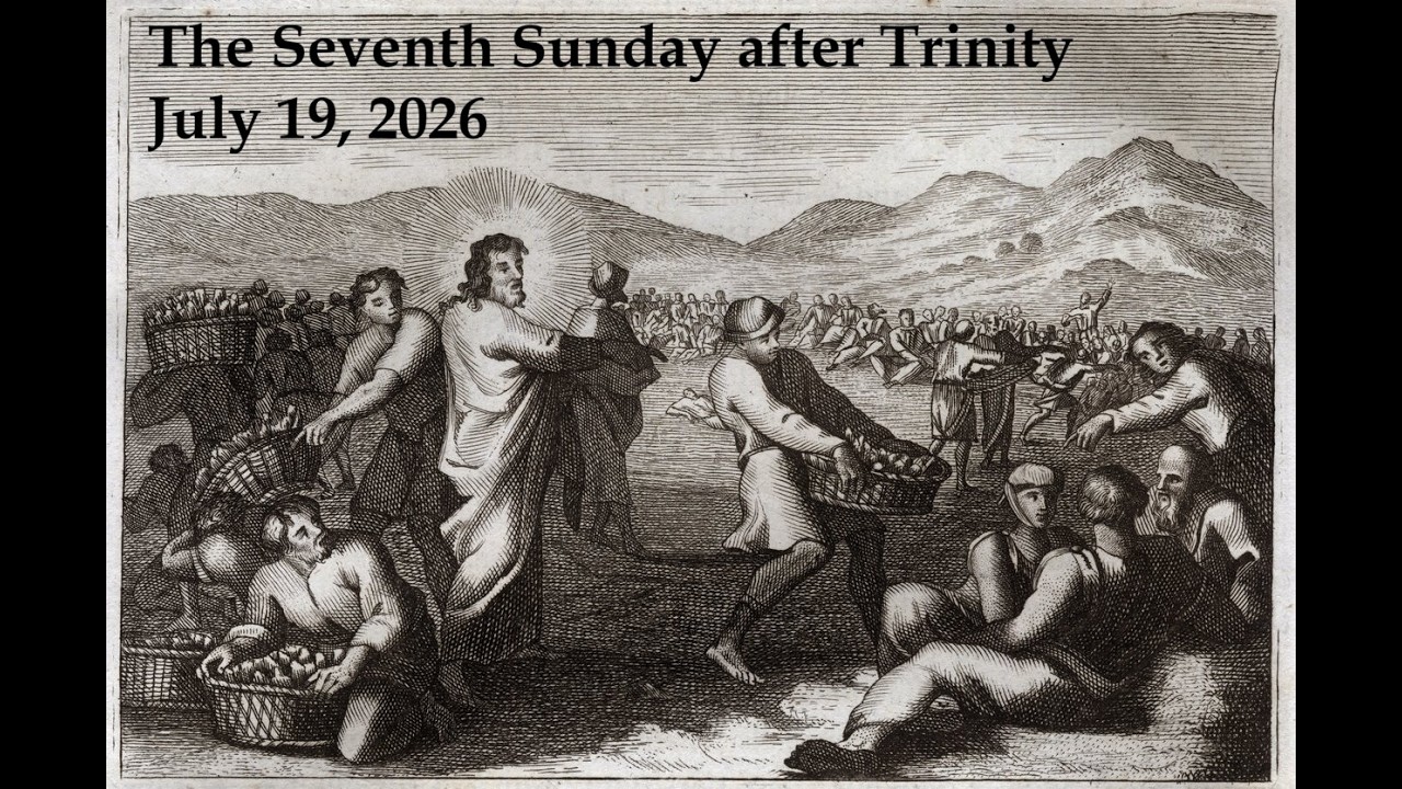 Sermon - The Seventh Sunday after Trinity