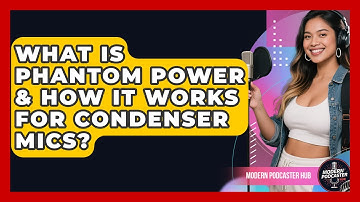 What Is Phantom Power & How It Works For Condenser Mics? - Modern Podcaster Hub