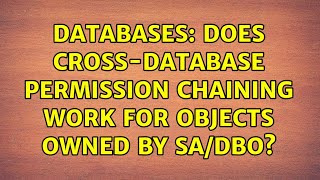 Databases: Does cross-database permission chaining work for objects owned by sa/dbo?