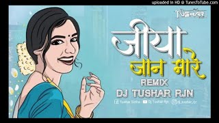 Jiya Jaan Mare Remix Dj Tushar Rjn 2k22
