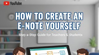 How to Create an E-Note Yourself (Step-by-Step Guide for Teachers & Students