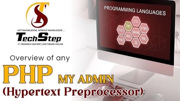 Lecture 15 | Overview of any PHP my admin (Hypertext Preprocessor) | TechStep Sahiwal