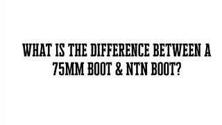 What Is The Difference Between 75Mm & Ntn Telemark Boots?