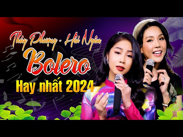 Bolero Tuyển chọn hay nhất 2024 - Thúy Phượng - Hải Ngân - Nhạc Xưa Để Đời. class=