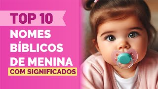 TOP 10 - Nomes BÍBLICOS DE MENINA Com Significados