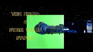 The Shot: A Star Wars Story