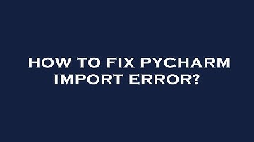 How to fix pycharm import error?