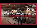 *Easiest* Way To Control RECOIL || RainbowSixSiege Tips/Guides || Beamz