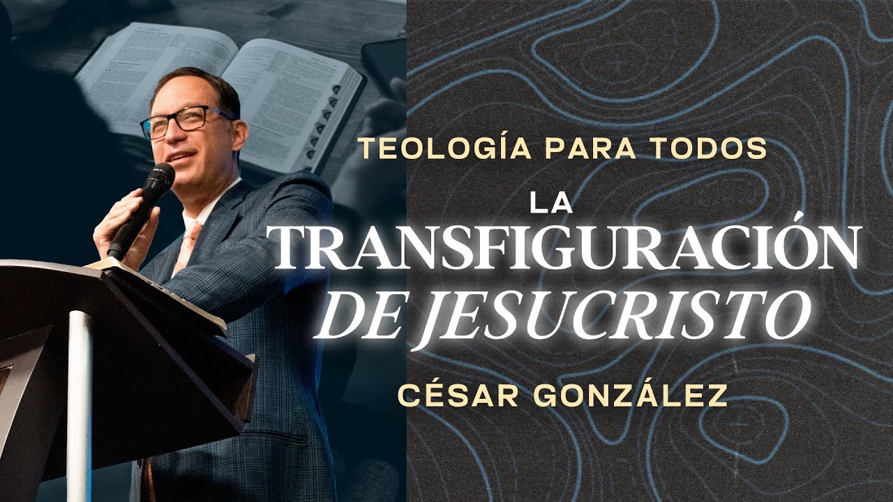 La transfiguración de Jesucristo | Pr. César González | VNPEM Norte