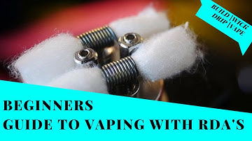Beginners Guide to Vaping With RDAs - Build | Wick | Vape