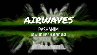 Pashanim - Airwaves | 8D Audio 🎧