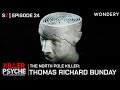 Thomas Richard Bunday: The North Pole Killer | Killer Psyche | Full Episode