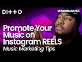 Promote Your Music on Instagram REELS | Music Marketing Tips | Ditto Music