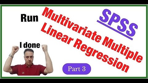 SPSS: Multivariate Multiple Linear Regression, Part 3 of 3