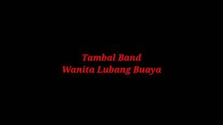 Tambal Band - Wanita Lubang Buaya | [  Liyrck ]