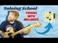 Soloing school triads into melodies and improvising over chords