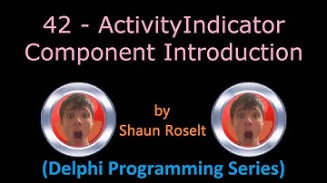 Delphi Programming Series. 42 - ActivityIndicator Component Introduction