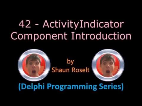 Delphi Programming Series. 42 - ActivityIndicator Component Introduction