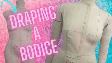 HOW TO DRAPE THE FRONT AND BACK BODICE