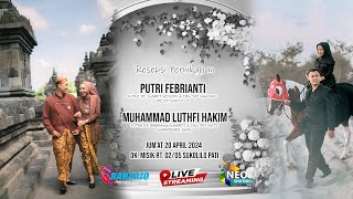 Live Streaming Resepsi Pernikahan Putri Febrianti Dengan Muhammad Luthfi Hakim 20 April 2024