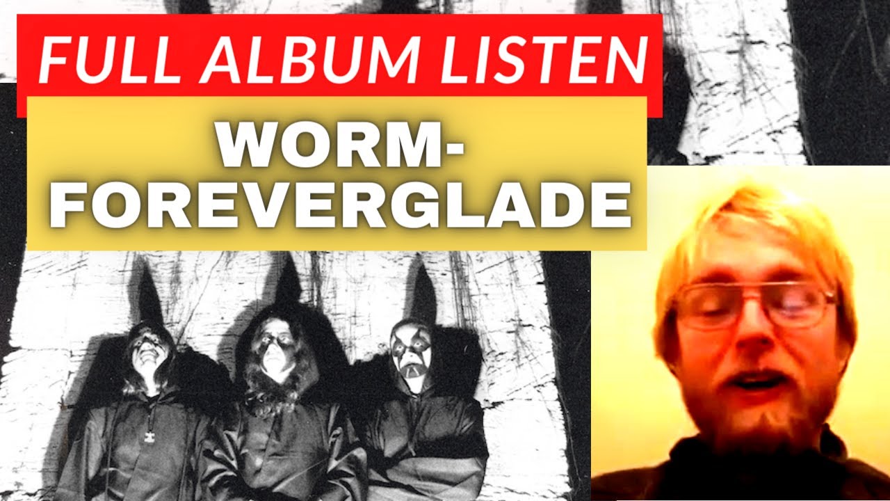 Worm - Foreverglade (FULL ALBUM) First Listen & Reaction 🐛