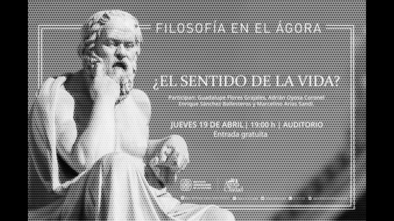 Filosofia en el agora, El sentido de la vida - YouTube