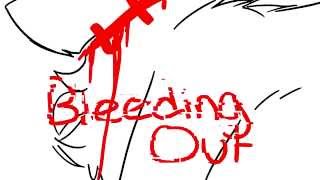 Bleeding Out Intro [OC 1 week MAP]