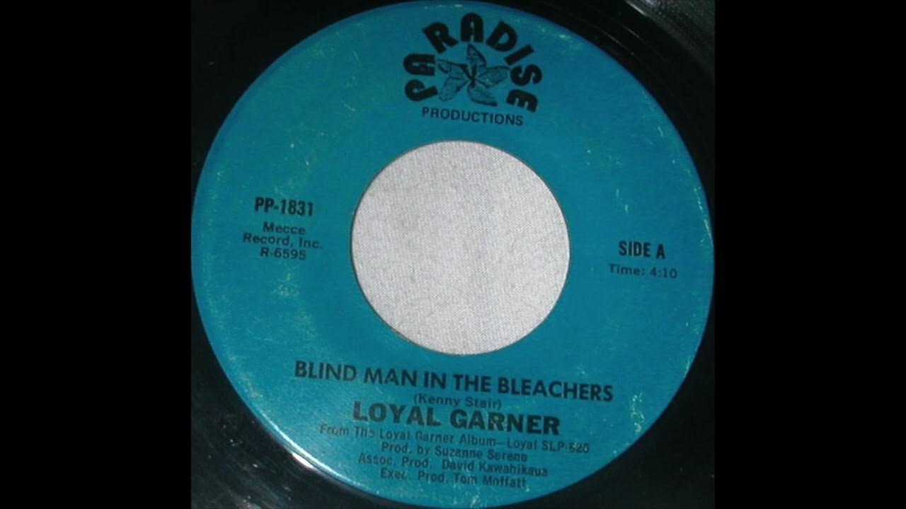Loyal Garner - Blind Man In The Bleachers / I Don't Want To Go Away