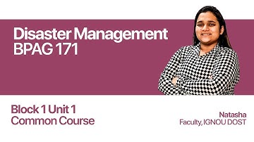 Unit 1 (Block 1) | Disaster Management | BPAG 171 | India