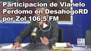 Comentario de Vianelo Perdomo, en DesahogateRD, en Zol 106 5 FM