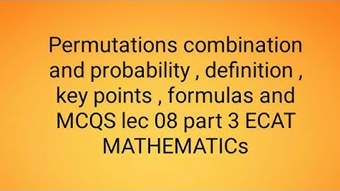 Permutations combination and probability MCQS part 3