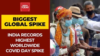 India Records Highest Worldwide Covid-19 Spike In One Day;  83,883 Cases In Last 24 Hours