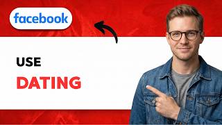 How to Use Facebook Dating [2026 Full Guide]