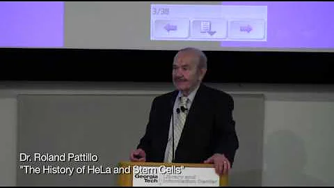 Dr. Roland Pattillo - The History of HeLa and Stem Cells