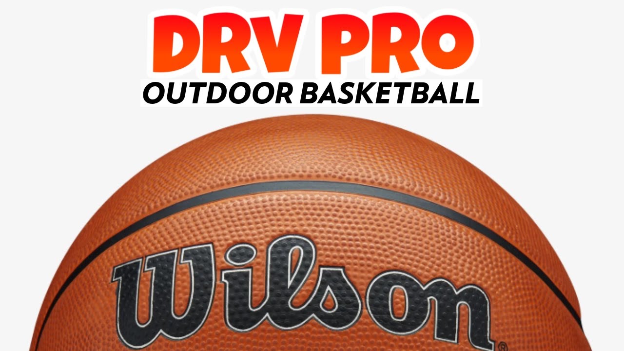 Outdoor Wilson DRV Pro Series Basketball Review YouTube