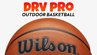 Outdoor Wilson DRV Pro Series Basketball Review