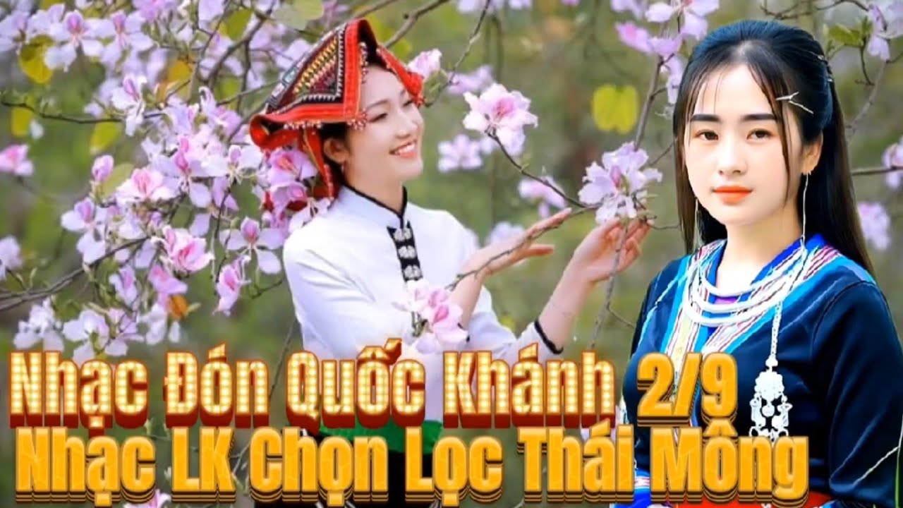 Nhạc Sàn Mừng Quốc Khánh 2/9 Lễ Hội Xòe Tây Bắc Âm Nhạc Thái Mông Tây Bắc Mỹ Nhân Xinh Đẹp Vùng Cao