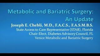 Metabolic & Bariatric Surgery: An Update - Joseph E. Chebli