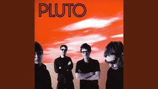 Video thumbnail of "Pluto - Unsatisfied"