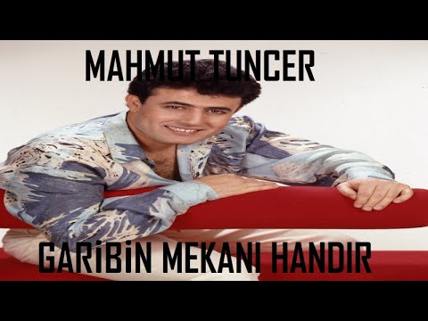 Mahmut Tuncer - Garibin Mekanı Handır