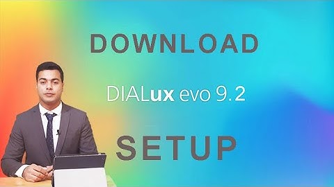 Download and Setup DIALux Evo 9.2 (2021)