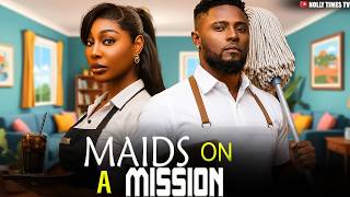 MAIDS ON A MISSION - MAURICE SAM, PEARL WATTS | Nigerian Movies 2026 Latest Full Movies