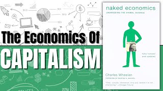 The Economics Of Capitalism Naked Economics By Charles Wheelan