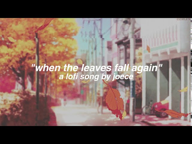 Watch when the leaves fall again - joece (original lofi song) on YouTube Watch when the leaves fall again - joece (original lofi song) on YouTube