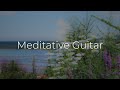 Guitar for meditation  peaceful guitar music  1 hour