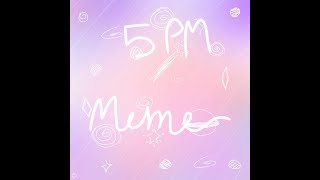 5 PM Meme (Flipaclip)
