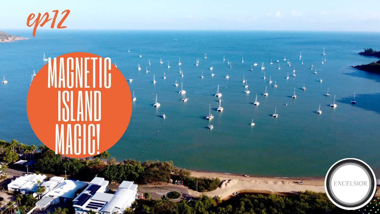 Magnetic Island Magic! - Ep 12 | SAILING TO MAGNETIC ISLAND